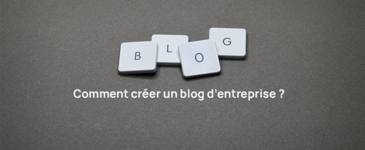 Comment créer un blog d’entreprise ? Sous WordPress ?