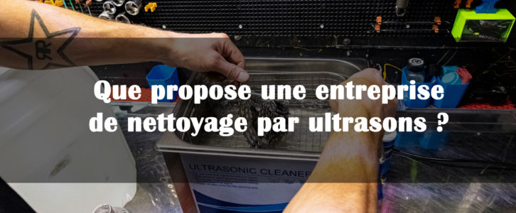 Que propose une entreprise de nettoyage par ultrasons ?