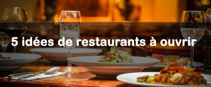 5 idées de restaurant à ouvrir : Les chiffres selon les concepts