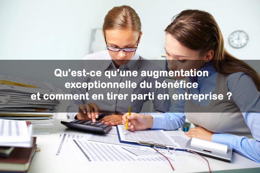 augmentation exceptionnelle du bénéfice