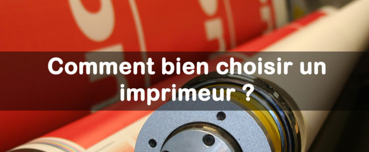 Comment choisir un imprimeur pour son entreprise ?