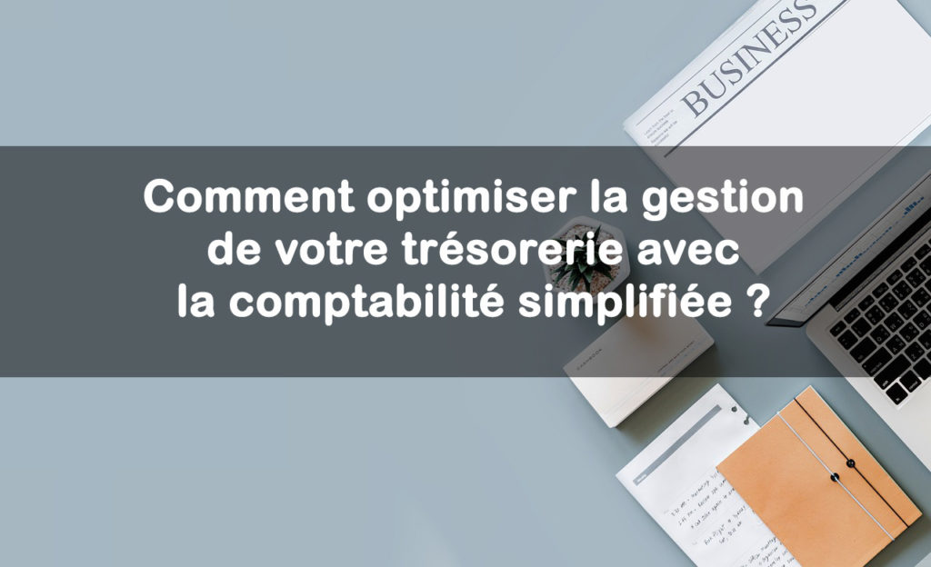 optimiser gestion tresorerie comptabilité simplifiée