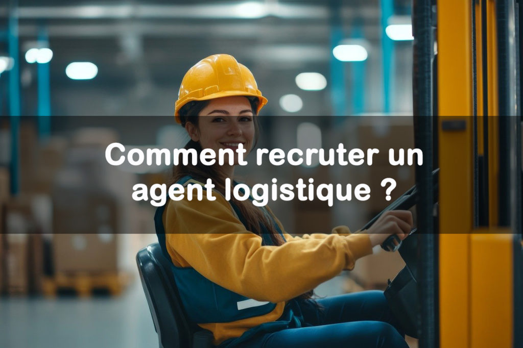 recruter un agent logistique