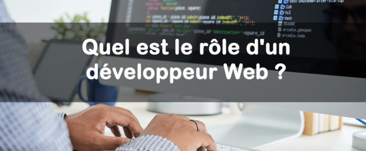 Quel est le rôle d’un développeur Web ?