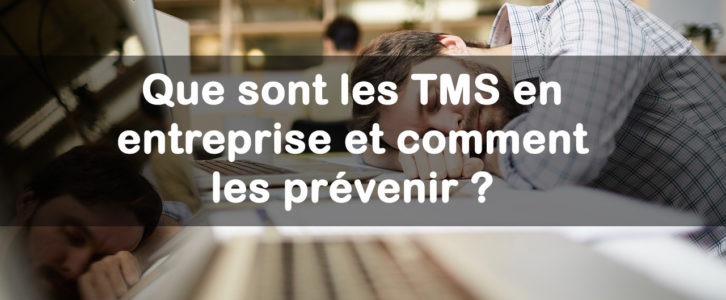 Que sont les TMS en entreprise et comment les prévenir ?